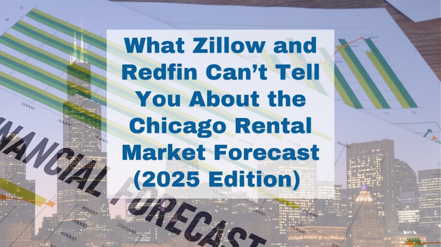 What Zillow and Redfin Can’t Tell You About the Chicago Rental Market Forecast (2025 Edition)